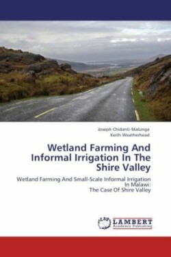 Wetland Farming And Informal Irrigation In The Shire Valley