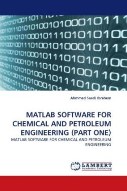 MATLAB Software for Chemical and Petroleum Engineering (Part One)