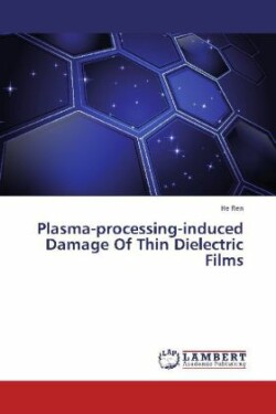 Plasma-Processing-Induced Damage of Thin Dielectric Films