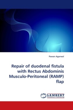 Repair of Duodenal Fistula with Rectus Abdominis Musculo-Peritoneal (Ramp) Flap