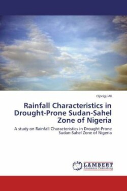 Rainfall Characteristics in Drought-Prone Sudan-Sahel Zone of Nigeria