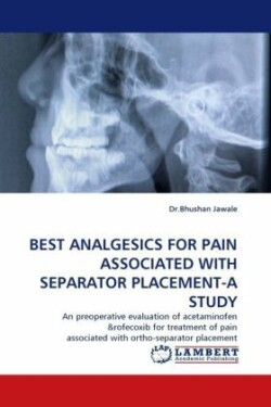 Best Analgesics for Pain Associated with Separator Placement-A Study