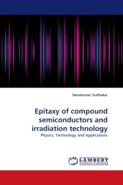 Epitaxy of Compound Semiconductors and Irradiation Technology