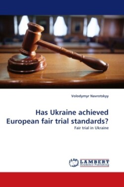 Has Ukraine Achieved European Fair Trial Standards?