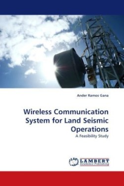 Wireless Communication System for Land Seismic Operations