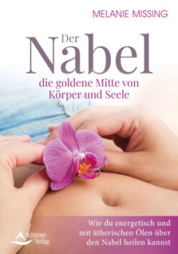 Der Nabel - die goldene Mitte von Körper und Seele