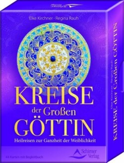 Kreise der Großen Göttin - Heilreisen zur Ganzheit der Weiblichkeit