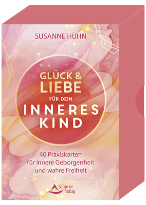 Glück und Liebe für dein Inneres Kind - 40 Praxiskarten für innere Geborgenheit und wahre Freiheit