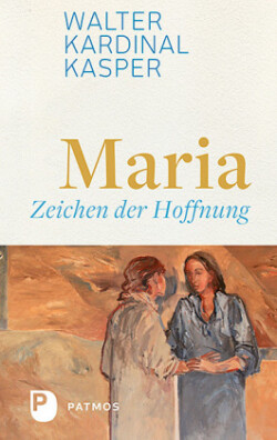 Maria - Zeichen der Hoffnung