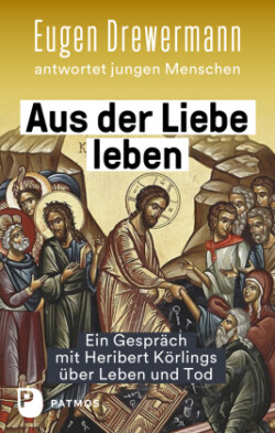 Aus der Liebe leben - Ein Gespräch mit Heribert Körlings über Leben und Tod