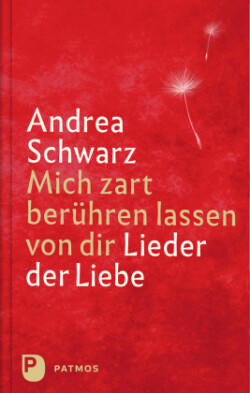 Mich zart berühren lassen von dir