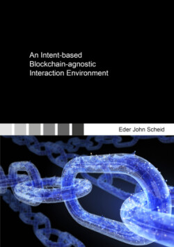 Intent-based Blockchain-agnostic Interaction Environment