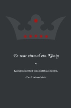 Es war einmal ein König: Der Unterschied