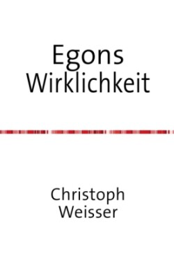 Egons Wirklichkeit