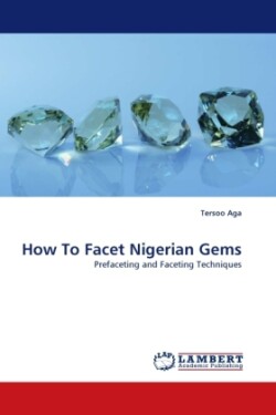 How to Facet Nigerian Gems