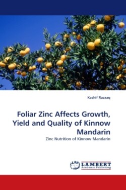Foliar Zinc Affects Growth, Yield and Quality of Kinnow Mandarin