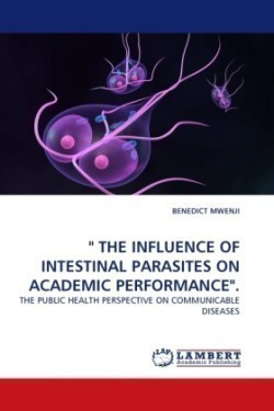 " the Influence of Intestinal Parasites on Academic Performance."