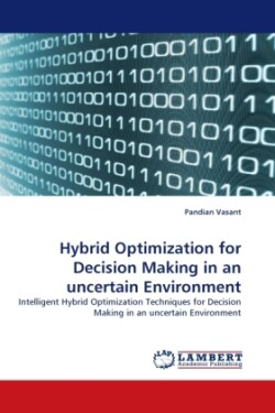 Hybrid Optimization for Decision Making in an uncertain Environment