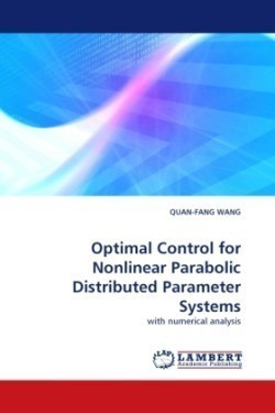 Optimal Control for Nonlinear Parabolic Distributed Parameter Systems