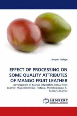 Effect of Processing on Some Quality Attributes of Mango Fruit Leather