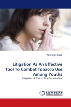 Litigation As An Effective Tool To Combat Tobacco Use Among Youths