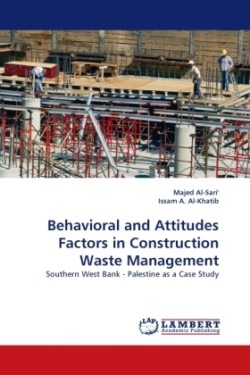 Behavioral and Attitudes Factors in Construction Waste Management