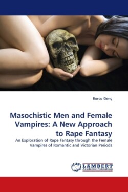 Masochistic Men and Female Vampires A New Approach to Rape Fantasy