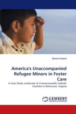 America's Unaccompanied Refugee Minors in Foster Care