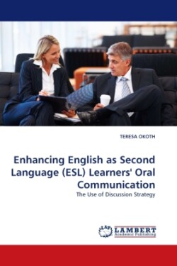 Enhancing English as Second Language (ESL) Learners' Oral Communication