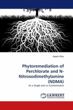 Phytoremediation of Perchlorate and N-Nitrosodimethylamine (Ndma)