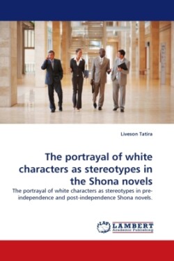 Portrayal of White Characters as Stereotypes in the Shona Novels