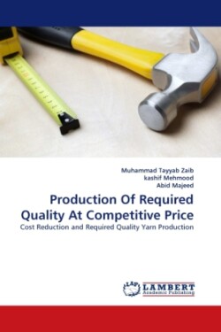 Production of Required Quality at Competitive Price