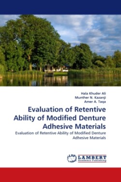 Evaluation of Retentive Ability of Modified Denture Adhesive Materials