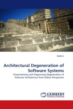 Architectural Degeneration of Software Systems