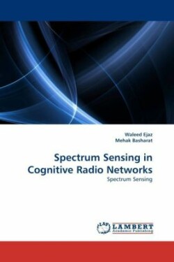 Spectrum Sensing in Cognitive Radio Networks