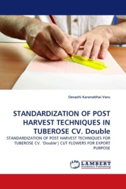 Standardization of Post Harvest Techniques in Tuberose CV. Double