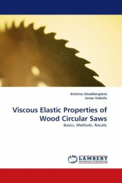 Viscous Elastic Properties of Wood Circular Saws
