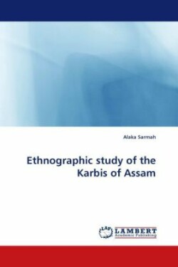 Ethnographic Study of the Karbis of Assam