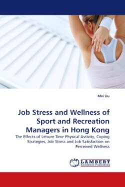Job Stress and Wellness of Sport and Recreation Managers in Hong Kong