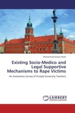 Existing Socio-Medico and Legal Supportive Mechanisms to Rape Victims