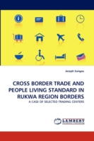 Cross Border Trade and People Living Standard in Rukwa Region Borders