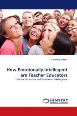 How Emotionally Intellegent are Teacher Educators