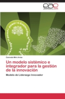 modelo sistémico e integrador para la gestión de la innovación