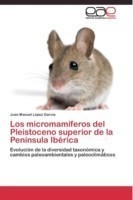micromamíferos del Pleistoceno superior de la Península Ibérica