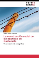 construcción social de la seguridad en Guatemala