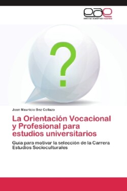 Orientacion Vocacional y Profesional Para Estudios Universitarios
