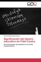 Significación del ideario educativo de Fidel Castro