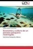 Economía y cultura de un paraiso pesquero restringido.
