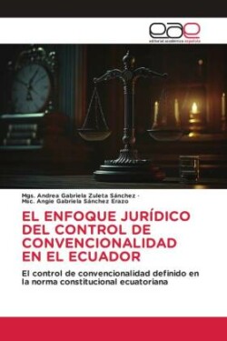 Enfoque Jurídico del Control de Convencionalidad En El Ecuador
