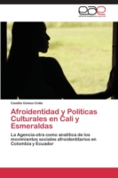 Afroidentidad y Políticas Culturales en Cali y Esmeraldas
